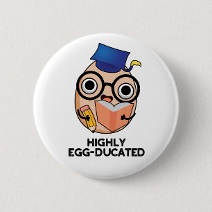 Funny Educated Egg Pun met hoge eiergeleiding Ronde Button 5,7 Cm
