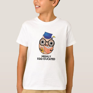 Funny Educated Egg Pun met hoge eiergeleiding T-shirt