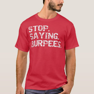 Funny Eercise Gezegde Workout Gear Stop 59 T-shirt
