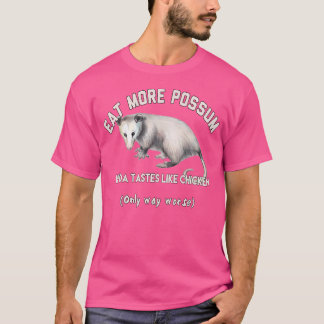 Funny eet meer posterijen als kippenopossum t-shirt