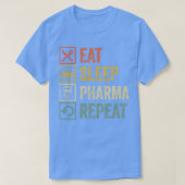 Funny eet slaap pharma herhaal  cadeau 1 t-shirt (Design voorkant)