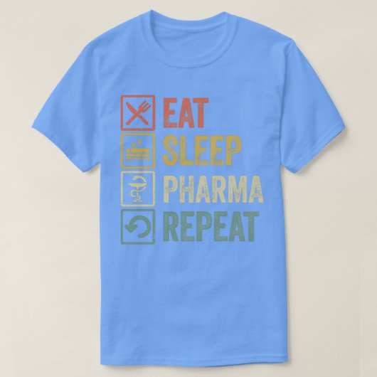 Funny eet slaap pharma herhaal  cadeau 1 t-shirt (Design voorkant)