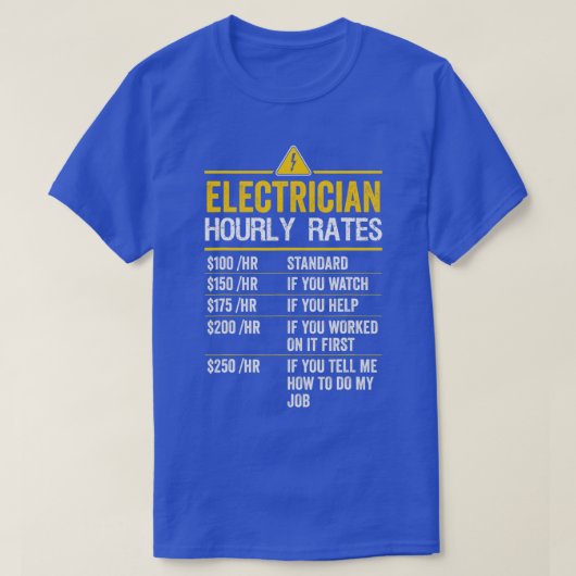 Funny Electrice Hourly Rates Lineman Gift voor El T-shirt (Design voorkant)
