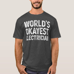 Funny Electrice Worlds Okayest Electricia T-shirt