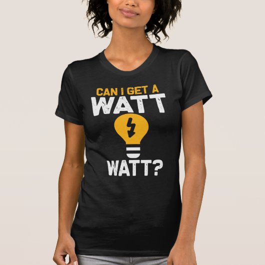 Funny Electricia Watt Pun Electric Engineering T-shirt (Voorkant)