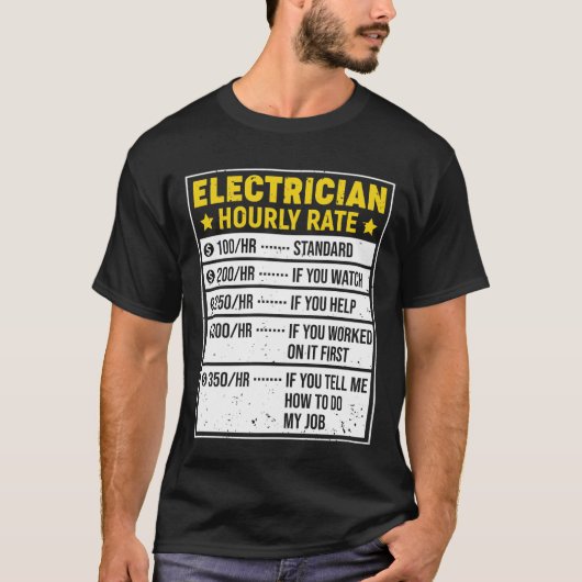 Funny Electrician Gift Electrician Sayings Hourly  T-shirt (Voorkant)