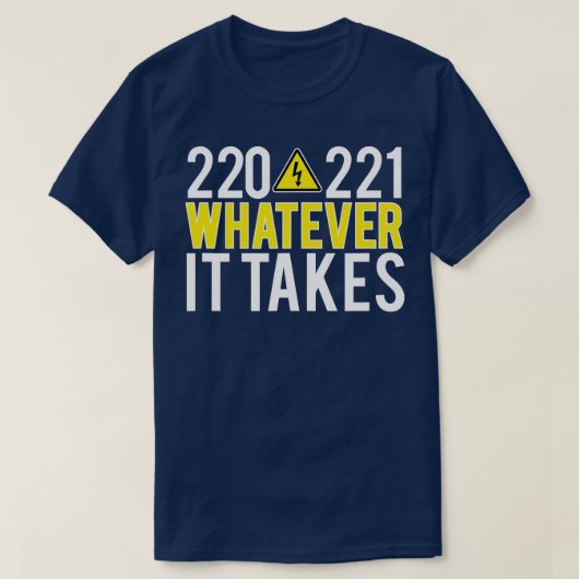 FUNNY ELECTRICIAN HANDY MAN 220 221 WHATEVER IT TA T-SHIRT (Design voorkant)