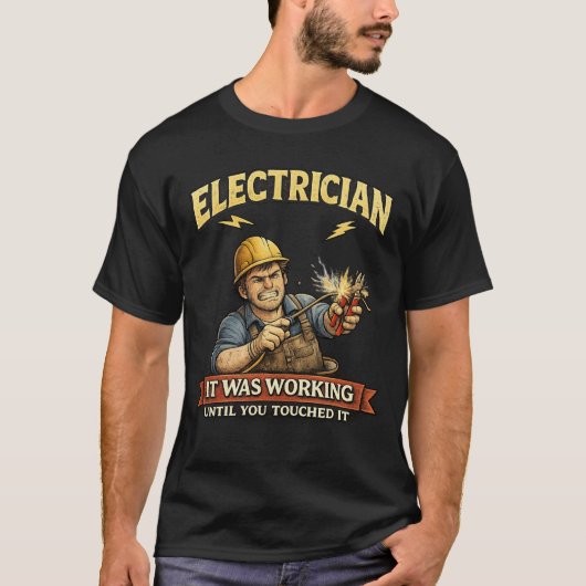 Funny Electrician It Was Working Shirt (Voorkant)