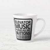 Funny Elevator Music Pusht Al mijn Buttonnen Latte Mok (Rechts)