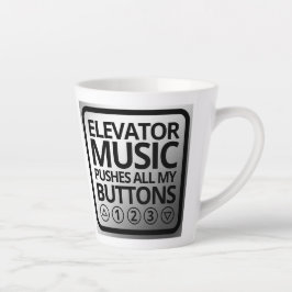 Funny Elevator Music Pusht Al mijn Buttonnen Latte Mok