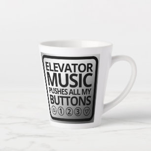 Funny Elevator Music Pusht Al mijn Buttonnen Latte Mok