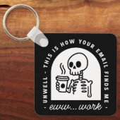 Funny email found me unwell corporate work jokes sleutelhanger (Voorkant)