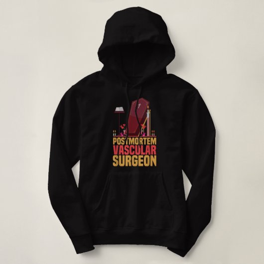 Funny Embalmer Post Mortem Vascular Surgeon Embalm Hoodie (Design voorkant)
