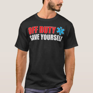 Funny EMS voor EMT's uit dienst, bespaar jezelf T-shirt