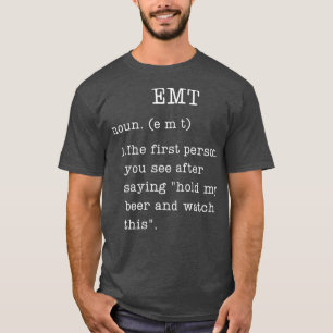 Funny EMT Gifts Definition Humor Emergency First T-shirt