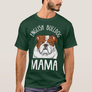 Funny English Bulldog Lover mam Design English Bul T-shirt