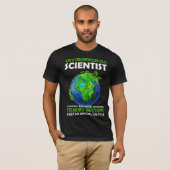 Funny Environmental Scientist Earth Science Humor T-shirt (Voorkant volledig)