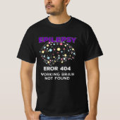 Funny Epilepsy Joke T-shirt (Voorkant)