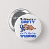 Funny Erb's Palsy Awareness Gifts Ronde Button 5,7 Cm (Voorkant /achterkant)