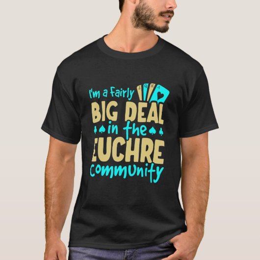 Funny Euchre Community Big Deal T-shirt (Voorkant)