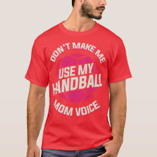 Funny European Handball Mama Gift T-shirt