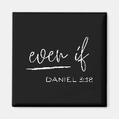 Funny Even If Daniel 3_18 Christian Religious  Magneet (Voorkant)
