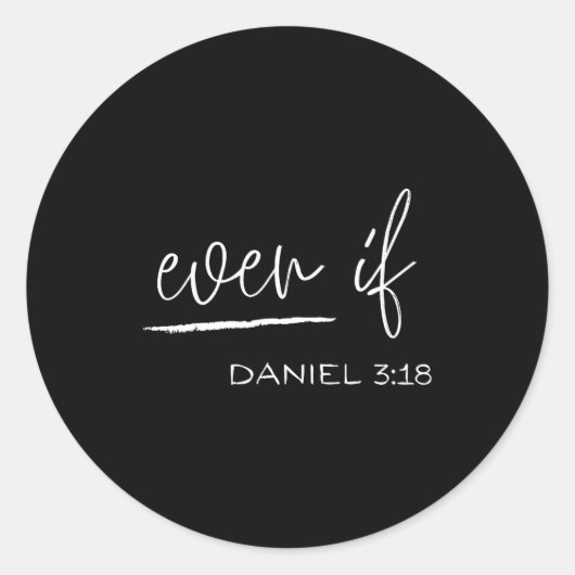Funny Even If Daniel 3_18 Christian Religious  Ronde Sticker (Voorkant)