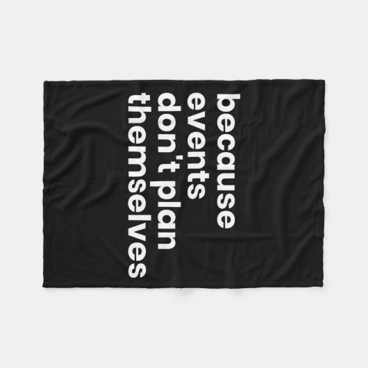 Funny Event Planner Gift Because Events Dont Plan  Fleece Deken (Voorkant (Horizontaal))