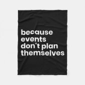 Funny Event Planner Gift Because Events Dont Plan  Fleece Deken (Voorkant)