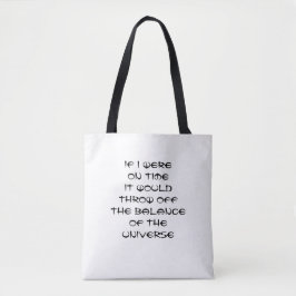 Funny Excuseert u voor uw late komst Tote Bag