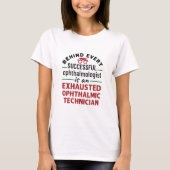 Funny Exhausted Ophthalmic Technician T-shirt (Voorkant)