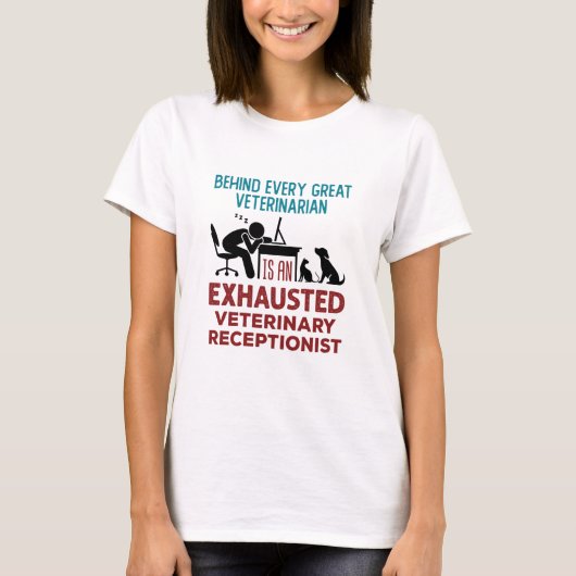 Funny Exhausted Veterinary Receptionist T-shirt (Voorkant)