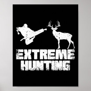 Funny Extreme Hunting Deer Karate Martial A Poster