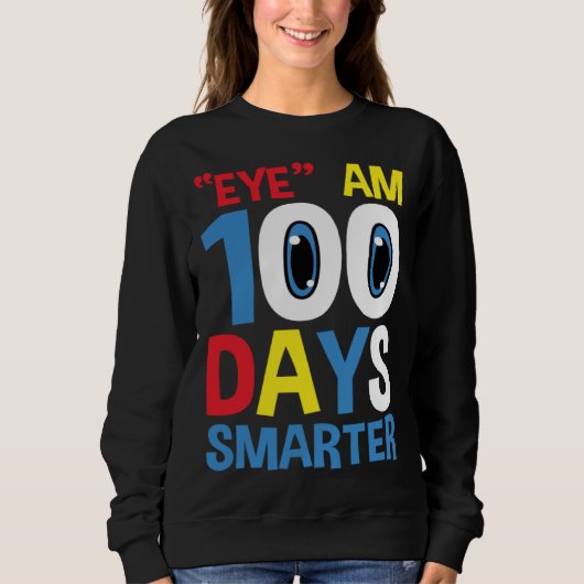 Funny Eye Am 100 Days Smarter for 100th Day of Sch Trui (Voorkant)