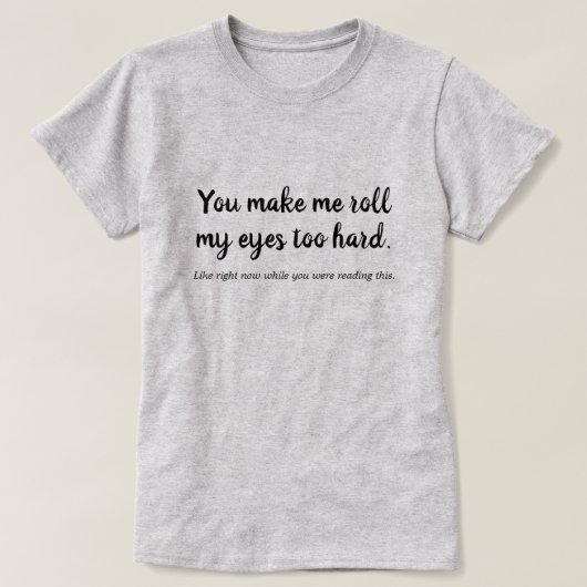 Funny Eye Roll te hard T-shirt (Design voorkant)