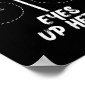 Funny Eyes Up Here With Cut Out For S Joke Quotes  Poster (Hoek)