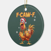 Funny F Caw F Chicken Christmas Screaming Rooster  Keramisch Ornament (Links)