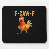 Funny F-Caw-F Chicken Creative Casual Muismat (Voorkant)