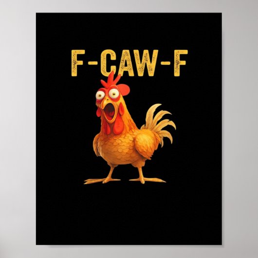 Funny F-Caw-F Chicken Creative Casual Poster (Voorkant)