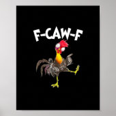 Funny F-Caw-F Chicken FCAWF Chicken Poster (Voorkant)