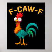Funny F-caw-f Chicken Fcawf Chicken  Poster (Voorkant)