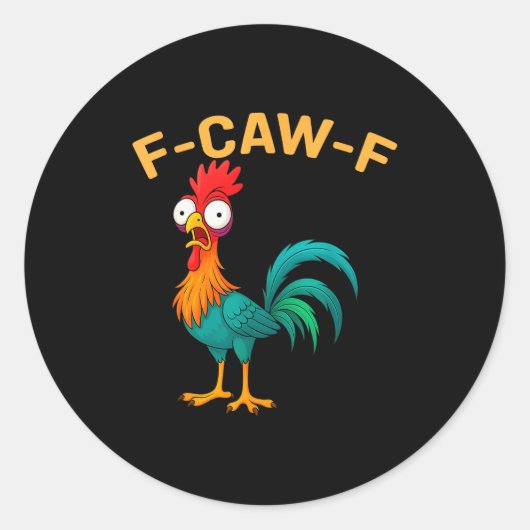 Funny F-caw-f Chicken Fcawf Chicken Ronde Sticker (Voorkant)