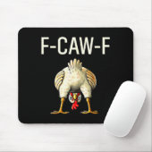 Funny F Caw F Chicken Fcwf Butt F-caw-f  Muismat (Met muis)