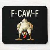 Funny F Caw F Chicken Fcwf Butt F-caw-f  Muismat (Voorkant)