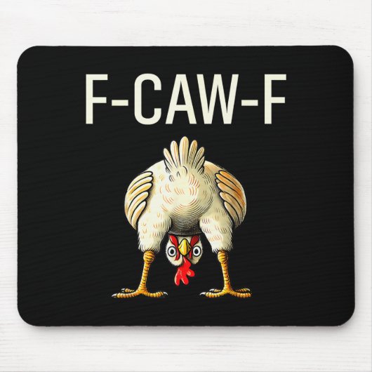Funny F Caw F Chicken Fcwf Butt F-caw-f  Muismat (Voorkant)