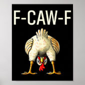 Funny F Caw F Chicken Fcwf Butt F-caw-f  Poster (Voorkant)