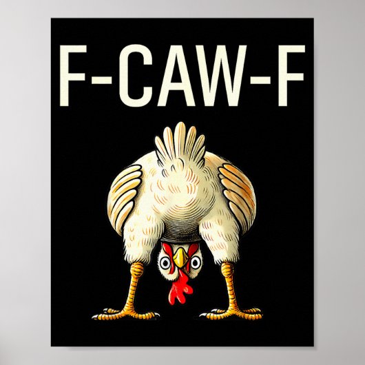 Funny F Caw F Chicken Fcwf Butt F-caw-f Poster (Voorkant)