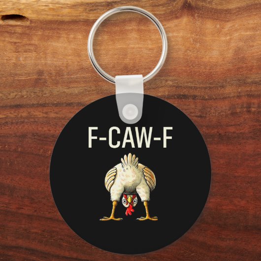 Funny F Caw F Chicken Fcwf Butt F-caw-f  Sleutelhanger (Voorkant)