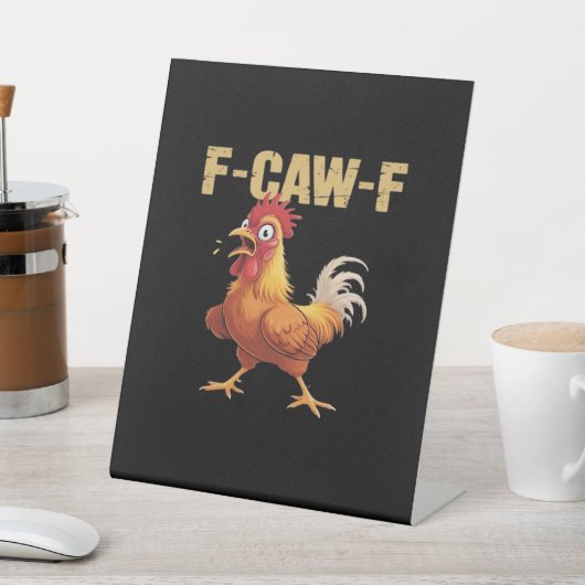 Funny F-Caw-F Chicken Funny Trendy Reclamebord Met Voetstuk (Insitu)