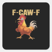 Funny F-Caw-F Chicken Funny Trendy Vierkante Sticker (Voorkant)